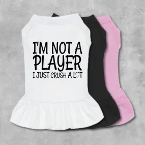 I'm Not A Player, I Just Crush A Lot Pet Dress